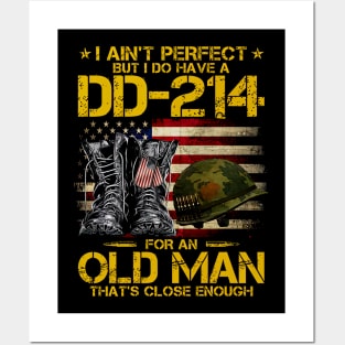 I Ain't Perfect But I Do Have A DD-214 For An Old Man Posters and Art